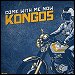 Kongos - "Come With Me Now" (Single)
