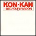 Kon Kan - "I Beg Your Pardon" (Single)