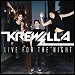 Krewella - "Live For The Night" (Single)