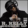 R. Kelly - Double Up