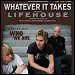 Lifehouse - "Whatever It Takes" (Single)
