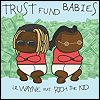 Lil Wayne & Rich The Kid - 'Trust Fund Babies'