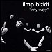 Limp Bizkit - "My Way" (Single)