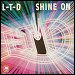 LTD - "Shine On" (Single)