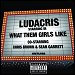 Ludacris featuring Chris Brown & Sean Garrett - "What Them Girls Like"