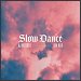 AJ Mitchell featuring Ava Max - "Slow Dance" (Single)