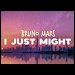Bruno Mars - "I Just Might" (Single)