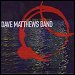 Dave Matthews Band - Don't Drink The Water (Single)