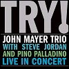 John Mayer Trio - Try! John Mayer Trio Live In Concert