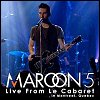 Maroon 5 - 'Live From Le Cabaret'