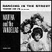 Martha & The Vandellas - "Dancing In The Street" (Single)