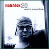 Matchbox 20 - Yourself Or Someone Like You