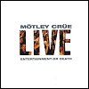 Mötley Crüe - Live - Entertainment Or Death