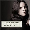 Natalie Merchant - 'Leave Your Sleep'