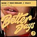 NEIKID & Mae Muller & Polo G - "Better Days" (Single)