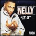 Nelly - "Iz U" (Single)