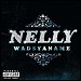Nelly - "Wadsyaname" (Single)