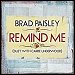 Brad Paisley featuring Carrie Underwood - "Remind Me" (Single)