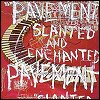 Pavement - 'Slanted & Enchanted'