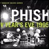 Phish - Live At Madison Square Garden New Year's Eve 1995