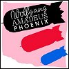 Phoenix - 'Wolfgang Amadeus Phoenix'