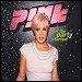 Pink - "Get The Party Started" (Single)
