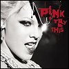 Pink - 'Try This'