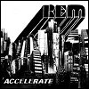 R.E.M. - Accelerate