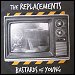 The Replacements - "Bastards Of Young" (Single)