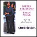 Barbra Streisand & Bryan Adams - "I Finally Found Someone" (Single)