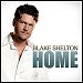 Blake Shelton - "Home" (Single)