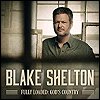 Blake Shelton - 'Fully Loaded: God's Country'