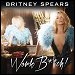 Britney Spears - "Work Bitch" (Single)