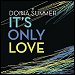 Donna Summer - "It's Only Love" (Single)