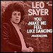 Leo Sayer - "You Make Me Feel Like Dancing" (Single)