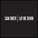Sam Smith - "Lay Me Down" (Single)