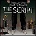 The Script - "The Man Who Can't Be Moved" (Single)