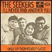 The Seekers - "I'll Never Find Another You" (Single)