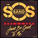 The S.O.S. Band - "Just Be Good To Me" (Single)
