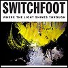 Switchfoot - 'Where The Light Shines Through'