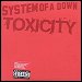 System Of A Down - "Toxicity" (Single)