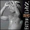 2Pac - Better Dayz