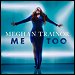 Meghan Trainor - "Me Too" (Single)