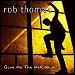 Rob Thomas - "Give Me The Meltdown" (Single)
