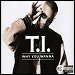 T.I. - "Why You Wanna" (Single)