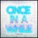 Timeflies - "Once In A While" (Single)