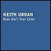 Keith Urban - "Blue Ain't Your Color" (Single)