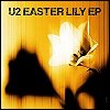 U2 - 'Easter Lily' (EP)