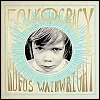 Rufus Wainwright - 'Folkocracy'