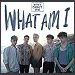 Why Don't We - "What Am I" (Single)